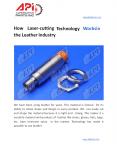 How Laser-cutting Technology Works in the Leather Industry PowerPoint PPT Presentation