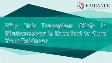 Why Hair Transplant Clinic in Bhubaneswar is Excellent to Cure Your Baldness