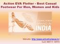 Action EVA Flotter - Best Casual Footwear For Men, Women and Kids PowerPoint PPT Presentation