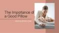 What is the importance of a pillow in a good night's sleep?