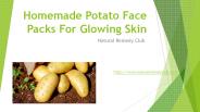 Homemade Potato Face Packs For Glowing Skin