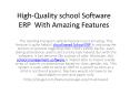 best High-Quality school Software ERP  With Amazing Features PowerPoint PPT Presentation
