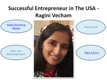 Successful Entrepreneur in The USA - Ragini Vecham