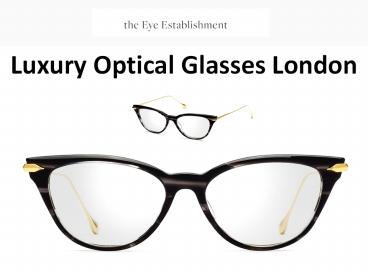 Luxury Optical Glasses London
