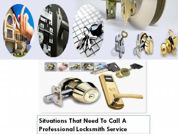 Situations That Need To Call A Professional Locksmith Service
