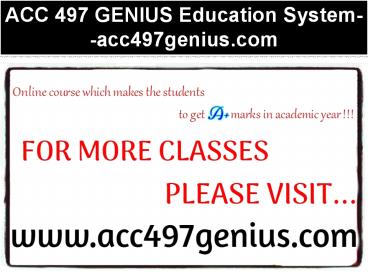 ACC 497 GENIUS Education System--acc497genius.com