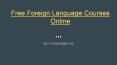 Free Foreign Language Courses Online PowerPoint PPT Presentation