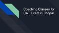 Coaching Classes for CAT Exam in Bhopal PowerPoint PPT Presentation
