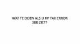 WAT TE DOEN ALS U HP FAX ERROR 388 ZIET? PowerPoint PPT Presentation