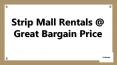 Strip Mall Rentals @ Great Bargain Price PowerPoint PPT Presentation