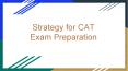 Strategy for CAT Exam Preparation PowerPoint PPT Presentation
