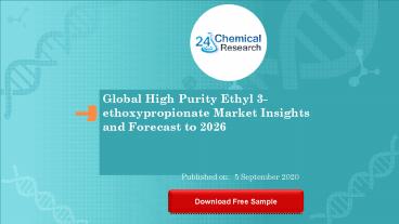 Global High Purity Ethyl 3 ethoxypropionate Market Insights and Forecast to 2026