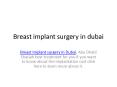 Breast Implant Surgery in dubai PowerPoint PPT Presentation
