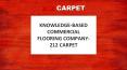 Knowledge-Based Commercial Flooring Company- 212 Carpet PowerPoint PPT Presentation