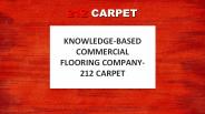 Knowledge-Based Commercial Flooring Company- 212 Carpet