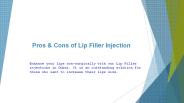 Pros & Cons of Lip Filler Injection