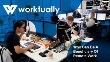 Who Can Be A Beneficiary Of Remote Work