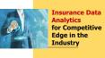 Insurance Data Analytics for Competitive Edge in the Industry PowerPoint PPT Presentation