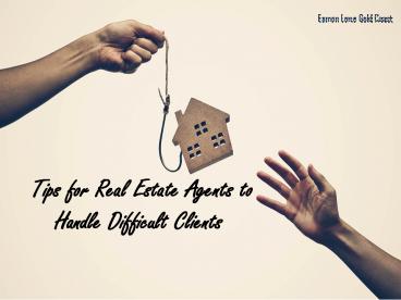 Eamon Lowe Gold Coast - Tips for Realtor to Handle Clients