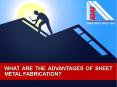 What are the advantages of sheet metal fabrication? PowerPoint PPT Presentation