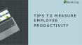 Tips To Measure Employee Productivity PowerPoint PPT Presentation