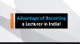 Advantages of Becoming a Lecturer in India PowerPoint PPT Presentation