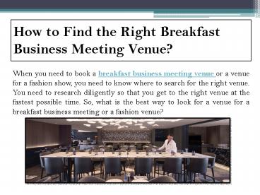 How to Find the Right Breakfast Business Meeting Venue?