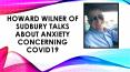 Howard Wilner of Sudbury Talks About Anxiety Concerning COVID19 PowerPoint PPT Presentation