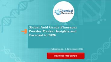Global Acid Grade Fluorspar Powder Market Insights and Forecast to 2026