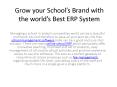 Grow your School’s Brand with the world’s Best ERP System PowerPoint PPT Presentation