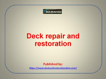 Deck repair and restoration