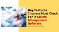 7 Essential Features of Claims Management Software PowerPoint PPT Presentation
