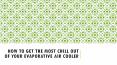 How to Get The Most Chill Out of Your Evaporative Air Cooler PowerPoint PPT Presentation