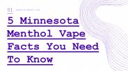5 Minnesota Menthol Vape Facts You Need To Know