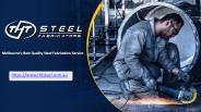 Melbourne’s Best Quality Steel Fabrication Service