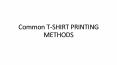 Common T-SHIRT PRINTING METHODS PowerPoint PPT Presentation