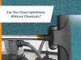 Can You Clean Upholstery Without Chemicals? PowerPoint PPT Presentation