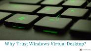 Why Trust Windows Virtual Desktop?