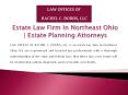 Estate Law Firm In Northeast Ohio | Estate Planning Attorneys PowerPoint PPT Presentation
