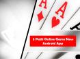 3 Patti Online Game New Android App PowerPoint PPT Presentation