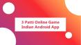 3 Patti Online Game Indian Android App PowerPoint PPT Presentation