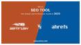 Ahrefs Vs SEMrush: Which SEO Tool You Should Use For The Best Results In 2020 PowerPoint PPT Presentation