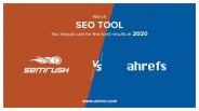 Ahrefs Vs SEMrush: Which SEO Tool You Should Use For The Best Results In 2020