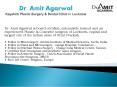 Dr. Amit Agarwal | Kayakriti Plastic Surgery & Dental Clinic in Lucknow PowerPoint PPT Presentation