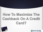 How To Maximize The Cashback On A Credit Card?