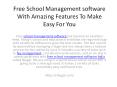 Free School Management software With Amazing Features To Make Easy For You PowerPoint PPT Presentation
