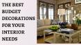 THE BEST BUDGET DECORATIONS FOR YOUR INTERIOR NEEDS PowerPoint PPT Presentation