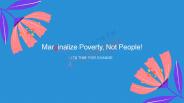 Marginalize Poverty, Not People!