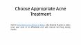 Choose Appropriate Acne Treatment PowerPoint PPT Presentation