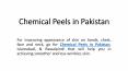 chemical peels in Pakistan PowerPoint PPT Presentation